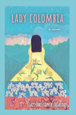 Lady Colombia de Stacy Christopher Zaghloul