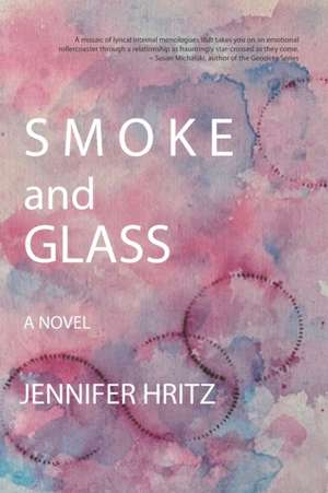 Smoke and Glass de Jennifer Hritz