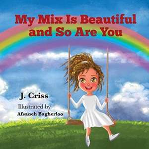 My Mix Is Beautiful and So Are You de Julia Criss