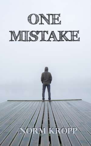 One Mistake de Norm Kropp