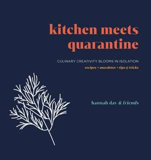 Kitchen Meets Quarantine de Hannah Day