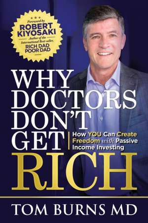 Why Doctors Don't Get Rich de Tom Burns