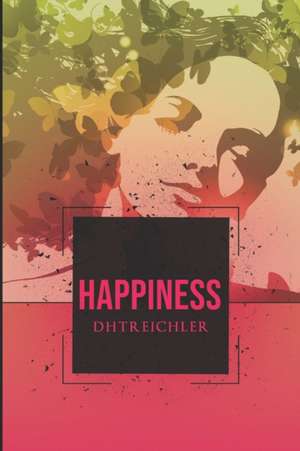 Happiness de Dhtreichler