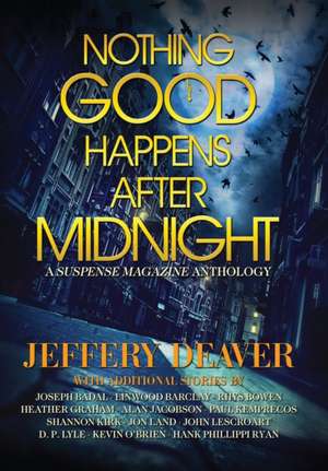 Nothing Good Happens After Midnight de Jeffery Deaver