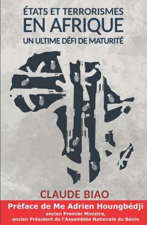 Etats et Terrorismes en Afrique de Claude Biao