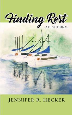 Finding Rest de Jennifer R Hecker