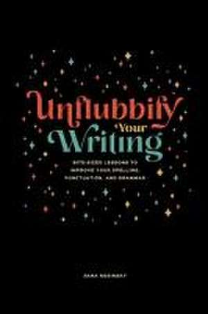 Rosinsky, S: Unflubbify Your Writing