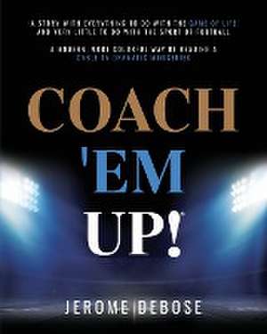 COACH 'EM UP! de Jerome Debose