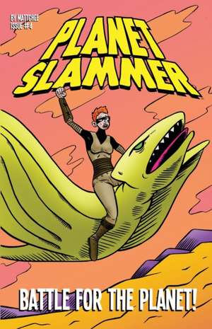 Planet Slammer #4 de Matthew Grant