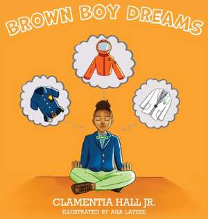 Brown Boy Dreams de Clamentia Hall