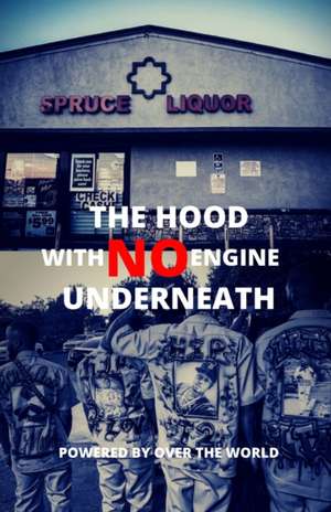 The Hood With No Engine Underneath de Terrance Vidaud