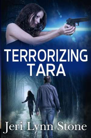 Terrorizing Tara de Jeri Lynn Stone