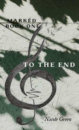 To The End de Nicole Green