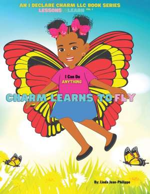 Charm Learns To Fly de Linda Jean-Philippe