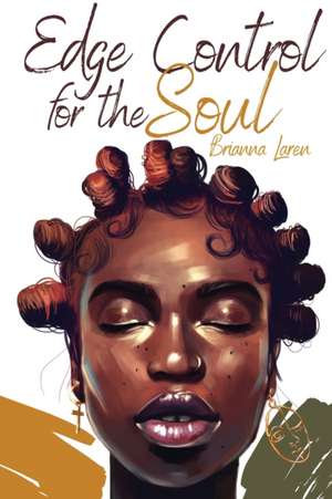 Edge Control for the Soul de Brianna Laren