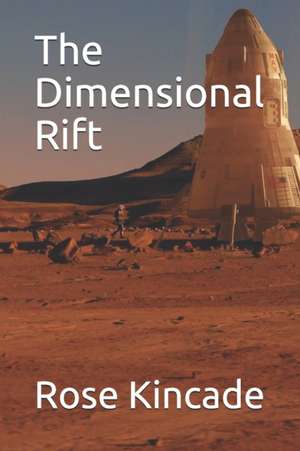 The Dimensional Rift de Rose Kincade