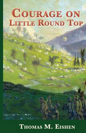 Courage On Little Round Top de Thomas Michael Eishen