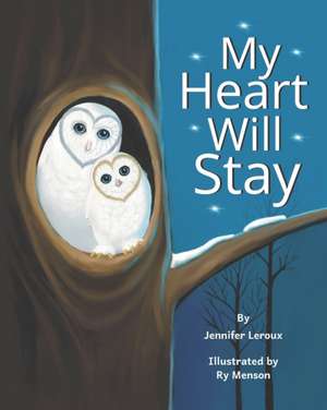 My Heart Will Stay de Jennifer LeRoux