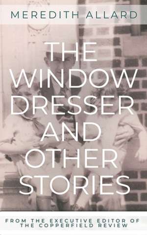 The Window Dresser and Other Stories de Meredith Allard