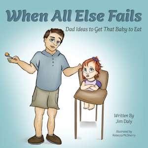 When All Else Fails de Jim Daly