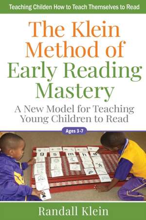 The Klein Method of Early Reading Mastery de Randall Klein