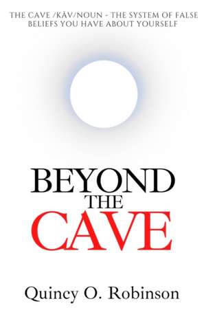 Beyond the Cave de Quincy O Robinson