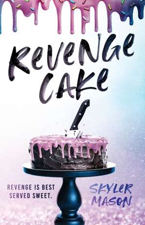 Revenge Cake de Skyler Mason