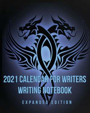 2021 Calendar For Writers Writing Notebook de Kimberly Coleman