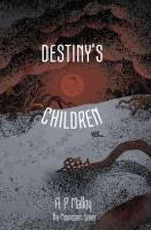 Destiny's Children de A P Malloy