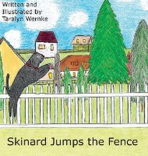 Skinard Jumps the Fence de Taralyn Wernke