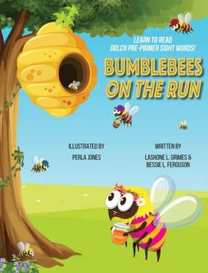 Bumblebees On the Run de Lashone L Grimes