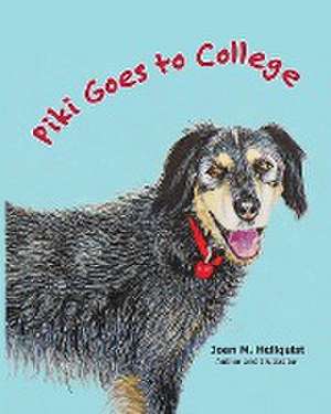 Piki Goes to College de Joan M. Hellquist