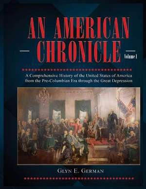 An American Chronicle: A Comprehensive History of the United States of America de Glyn German