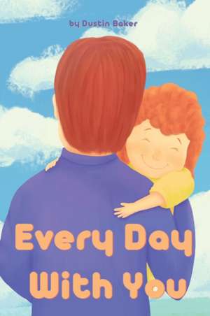 Every Day With You de Dustin Baker