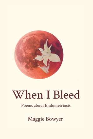 When I Bleed de Maggie Bowyer