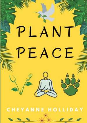 PLANT PEACE de Cheyanne M Holliday