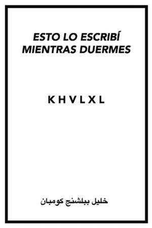 Esto Lo Escrib Mientras Duermes de K H V L X L