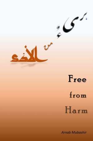 Free from Harm de Arnab Mubashir