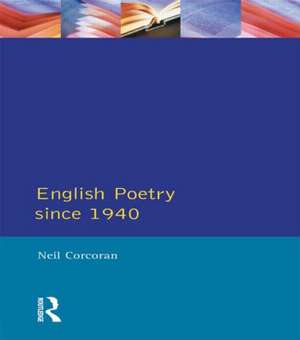 English Poetry Since 1940 de Neil Corcoran