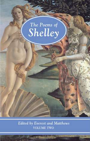 The Poems of Shelley: Volume Two: 1817 - 1819 de Kelvin Everest