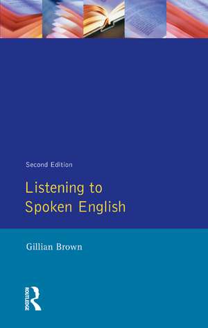 Listening to Spoken English de Gillian Brown