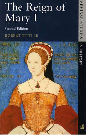 The Reign of Mary I de Robert Tittler