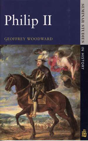 Philip II de Geoffrey Woodward