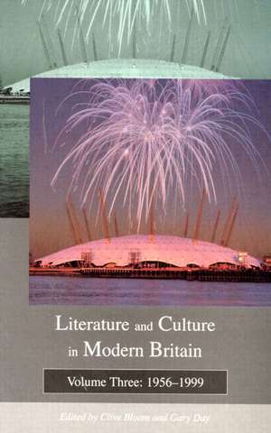 Literature and Culture in Modern Britain: Volume Three: 1956 - 1999 de Clive Bloom