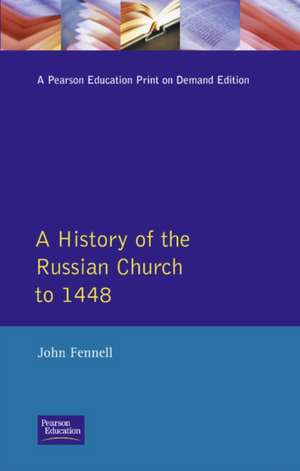 A History of the Russian Church to 1488 de John L. Fennell