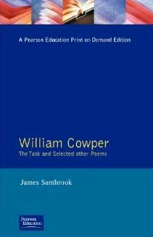 William Cowper: The Task and Selected Other Poems de James Sambrook