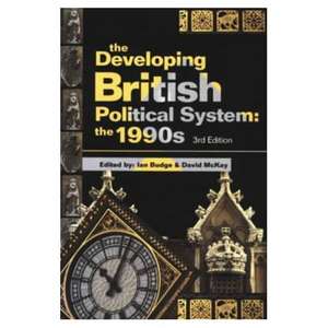 The Developing British Political System: The 1990s de Ian Budge