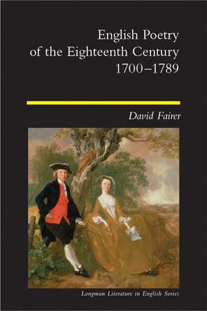 English Poetry of the Eighteenth Century, 1700-1789 de David Fairer