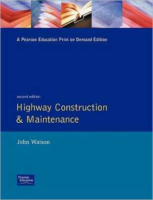 Highway Construction and Maintenance de J P Watson