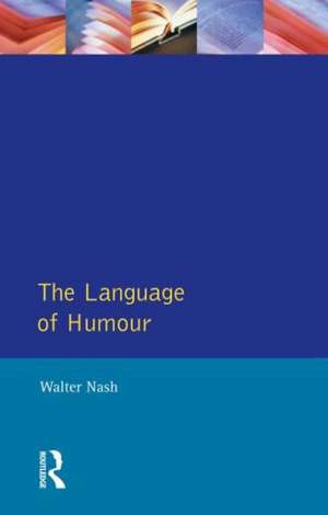 The Language of Humour de Walter Nash